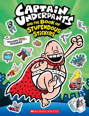 Captain Underpants: The Official Sticker Book by Scholastic