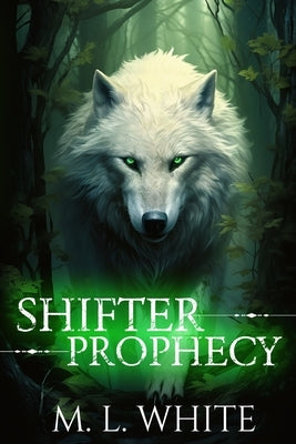 Shifter Prophecy by White, M. L.