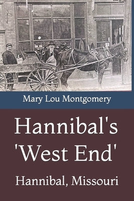 Hannibal's 'West End' by Montgomery, Mary Lou