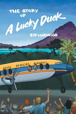 The Story of a Lucky Duck by Harwood, Rip