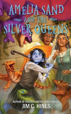 Amelia Sand and the Silver Queens by Hines, Jim C.