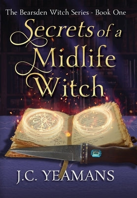 Secrets of a Midlife Witch by Yeamans, J. C.