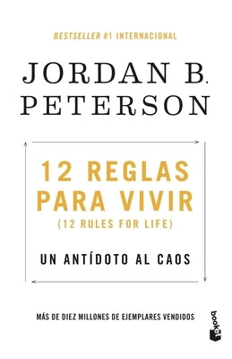 12 Reglas Para Vivir: Un Antídoto Al Caos / 12 Rules for Life: An Antidote to Chaos by Peterson, Jordan B.