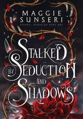Stalked by Seduction and Shadows by Sunseri, Maggie
