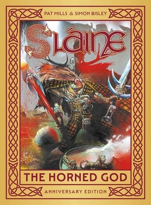 Slaine: The Horned God - Anniversary Edition by Mills, Pat