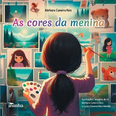 As cores da menina by Reis, B?rbara Caneira