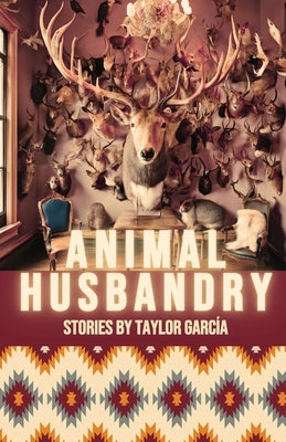 Animal Husbandry by Garc?a, Taylor