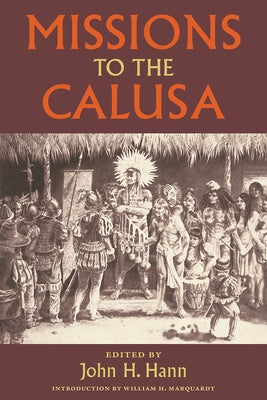 Missions to the Calusa by Hann, John H.