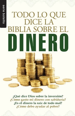 Todo Lo Que La Biblia Dice Sobre El Dinero - Serie Bolsillo = Everything the Bible Says about Money by Unilit