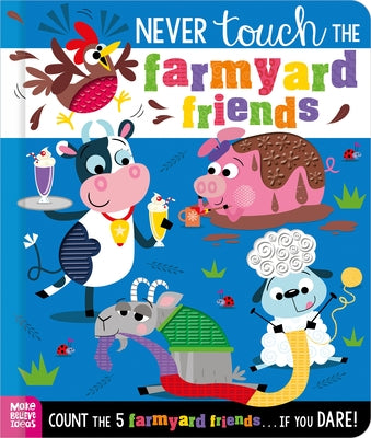Never Touch the Farmyard Friends by Fewery, Alice