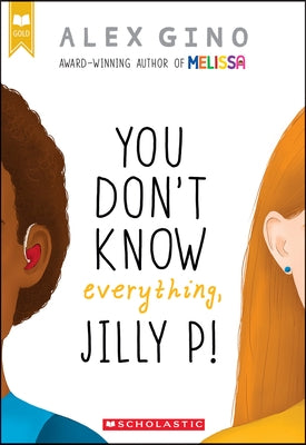 You Don't Know Everything, Jilly P! by Gino, Alex