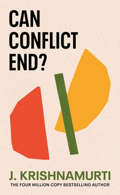 Can Conflict End? by Krishnamurti, J.