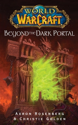 World of Warcraft: Beyond the Dark Portal by Rosenberg, Aaron