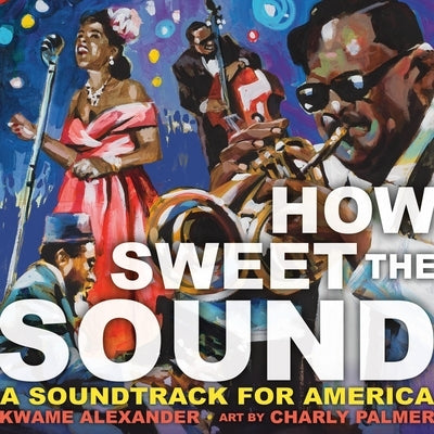 How Sweet the Sound by Alexander, Kwame