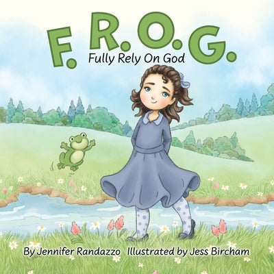 F.R.O.G.: Fully Rely On God by Randazzo, Jennifer