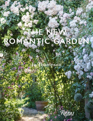 The New Romantic Garden by Thompson, Jo