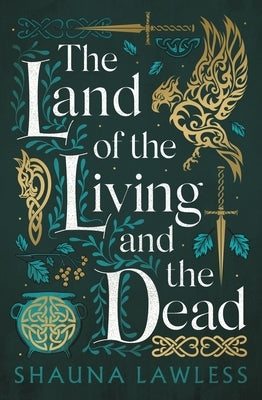 The Land of the Living and the Dead by Lawless, Shauna