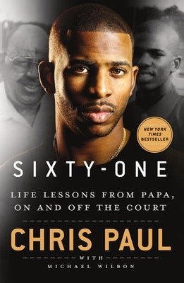 Sixty-One: Life Lessons from Papa, on and Off the Court by Paul, Chris