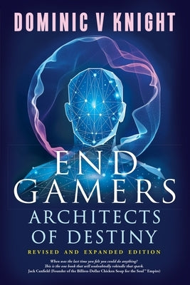 EndGamers: Architects of Destiny by Knight, Dominic V.