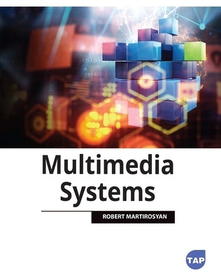 Multimedia Systems by Martirosyan, Robert