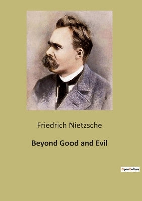 Beyond Good and Evil by Nietzsche, Friedrich Wilhelm