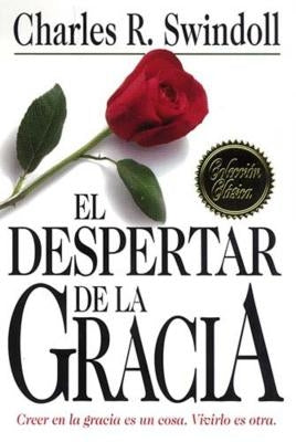 El Despertar de La Gracia by Swindoll, Charles R.