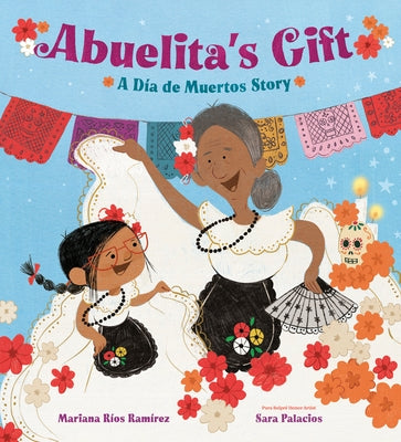 Abuelita's Gift: A D?a de Muertos Story by R?os Ram?rez, Mariana