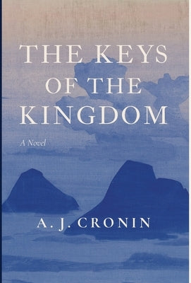 The Keys of the Kingdom by Cronin, A. J.