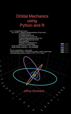 Orbital Mechanics using Python and R by Strickland, Jeffrey