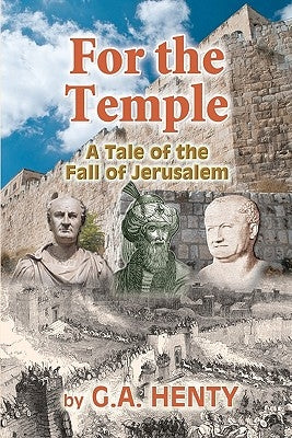 For the Temple: A Tale of the Fall of Jerusalem by Highsmith, Clark