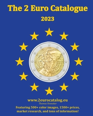 The 2-Euro Catalogue - 2023 edition: An essential guidebook for two Euro coins by Venneker, Thomas