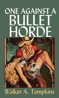 One Against a Bullet Horde by Tompkins, Walker a.