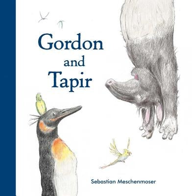 Gordon and Tapir by Meschenmoser, Sebastian