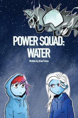 Power Squad: Water by Friese, Brad