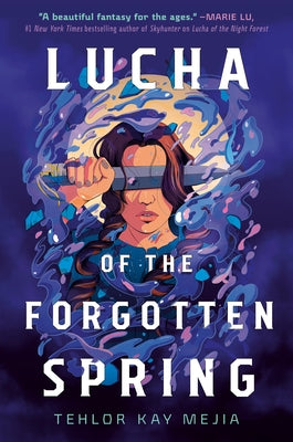 Lucha of the Forgotten Spring by Mejia, Tehlor Kay