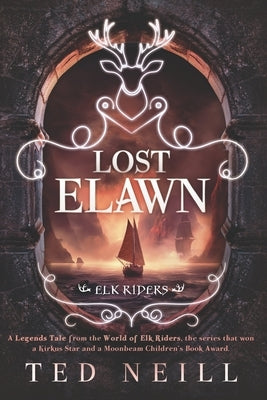 Lost Elawn: An Elk Riders Legend by Neill, Ted