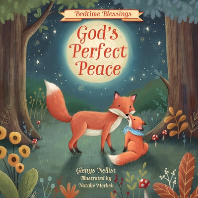 God's Perfect Peace: (Part of the Bedtime Blessings Series) by Nellist, Glenys