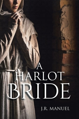 A Harlot Bride by Manuel, J. R.