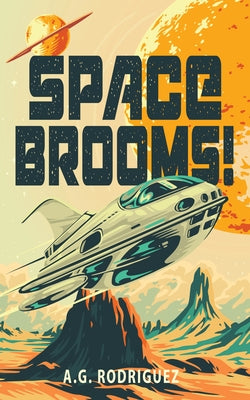Space Brooms! by Rodriguez, A. G.