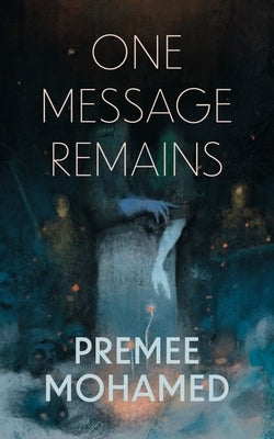 One Message Remains by Mohamed, Premee