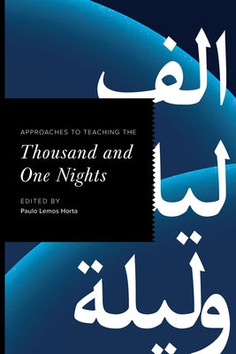 Approaches to Teaching the Thousand and One Nights by Horta, Paulo Lemos