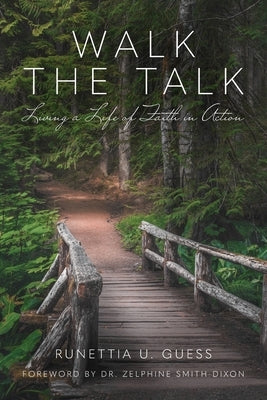 Walk the Talk: Living a Life of Faith in Action by Guess, Runettia U.