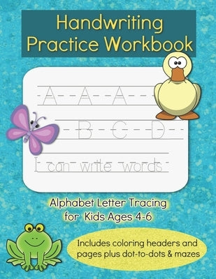 Handwriting Practice Workbook: For Kids Ages 4-6, Alphabet ABC Letter Tracing For Preschoolers, Letters and Sight Words PreK Kindergarten by Creations, Ast