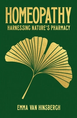 Homeopathy: Harnessing Nature's Pharmacy by Hinsbergh, Emma Van