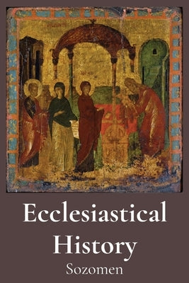 Ecclesiastical History by Sozomen