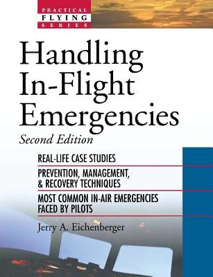 Handling In-Flight Emergencies by Eichenberger, Jerry
