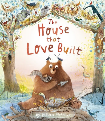 The House That Love Built by Meserve, Jessica