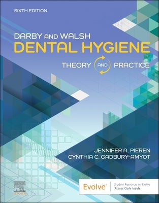 Darby & Walsh Dental Hygiene: Theory and Practice by Pieren, Jennifer A.