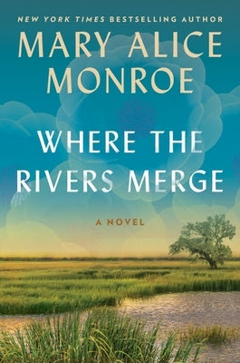 Where the Rivers Merge by Monroe, Mary Alice