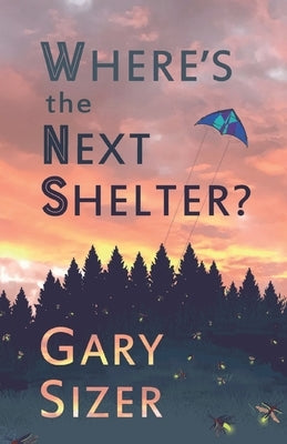 Where's the Next Shelter? by Sizer, Gary